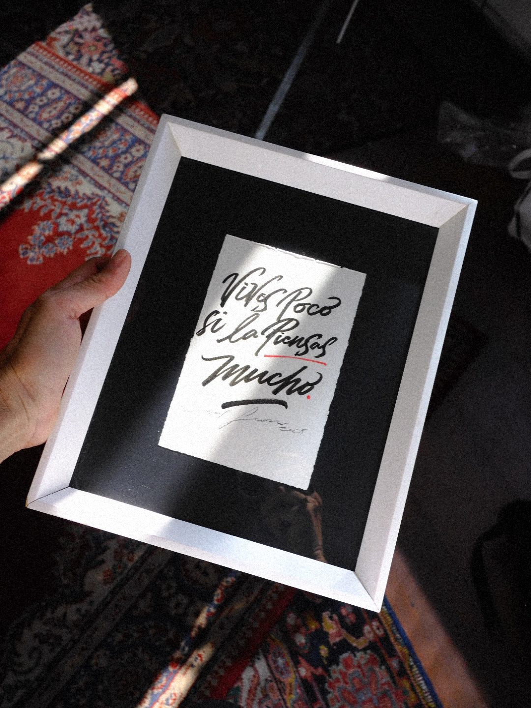 "Vives poco si la piensas mucho"