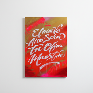 CANVAS - "EL NUEVO AÑO SERA TU OBRA MAESTRA" 2024